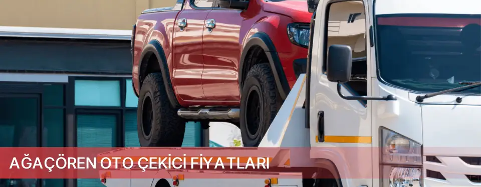 Ağaçören İlçemi Oto Çekici Fiyatları